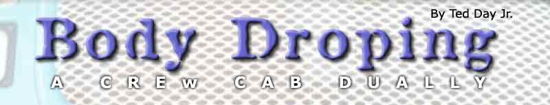 Body dropping a crew cab dually